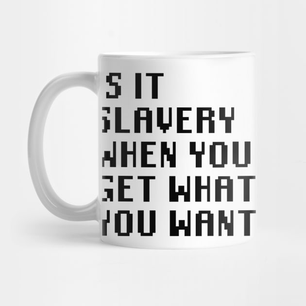 Slavery by Quality Products